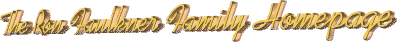 The Ron Faulkner Family Homepage